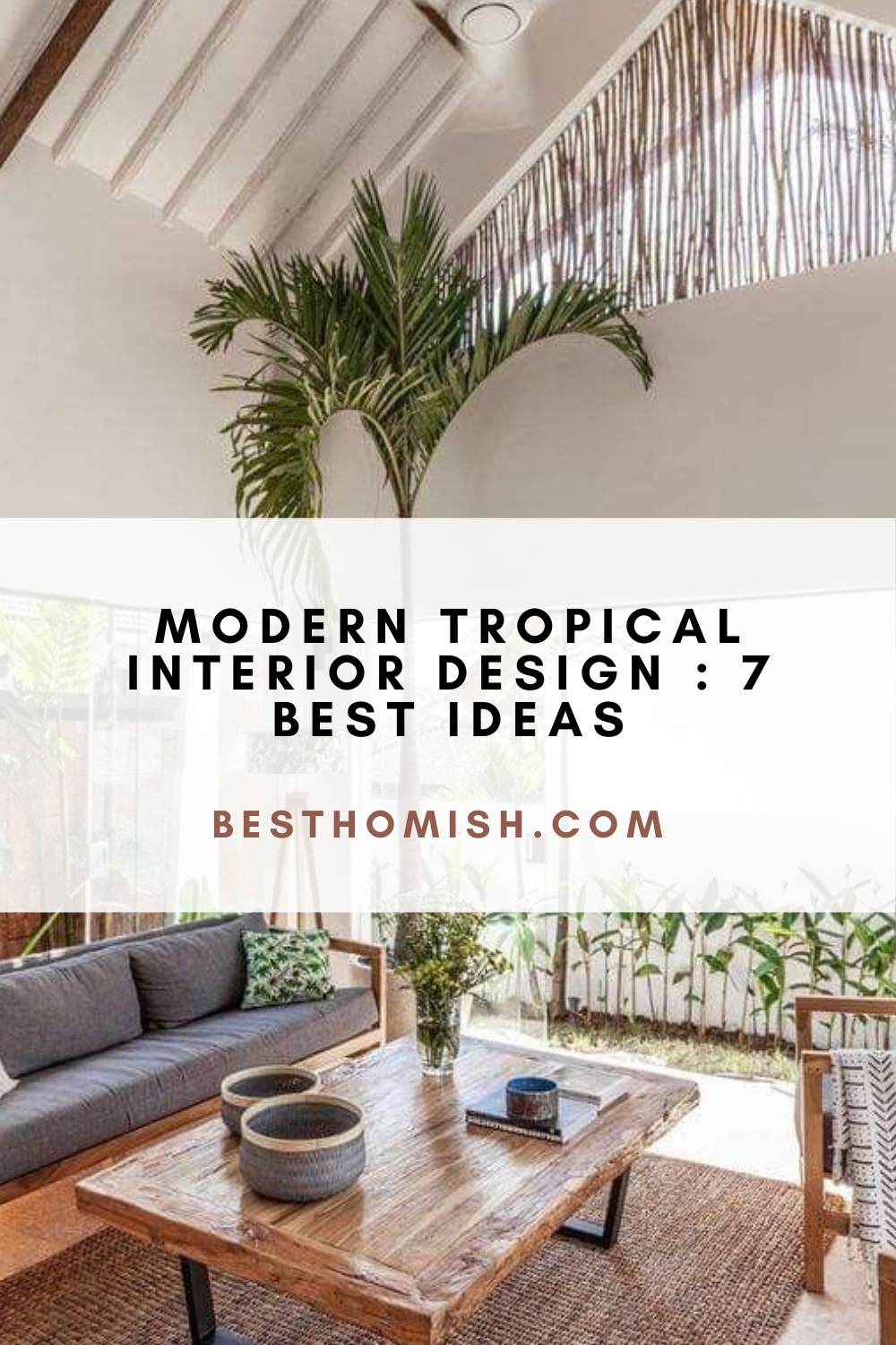 Modern Tropical Interior Design : 7 Best Ideas