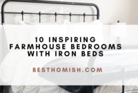 10 Inspiring Farmhouse Bedrooms With Iron Beds