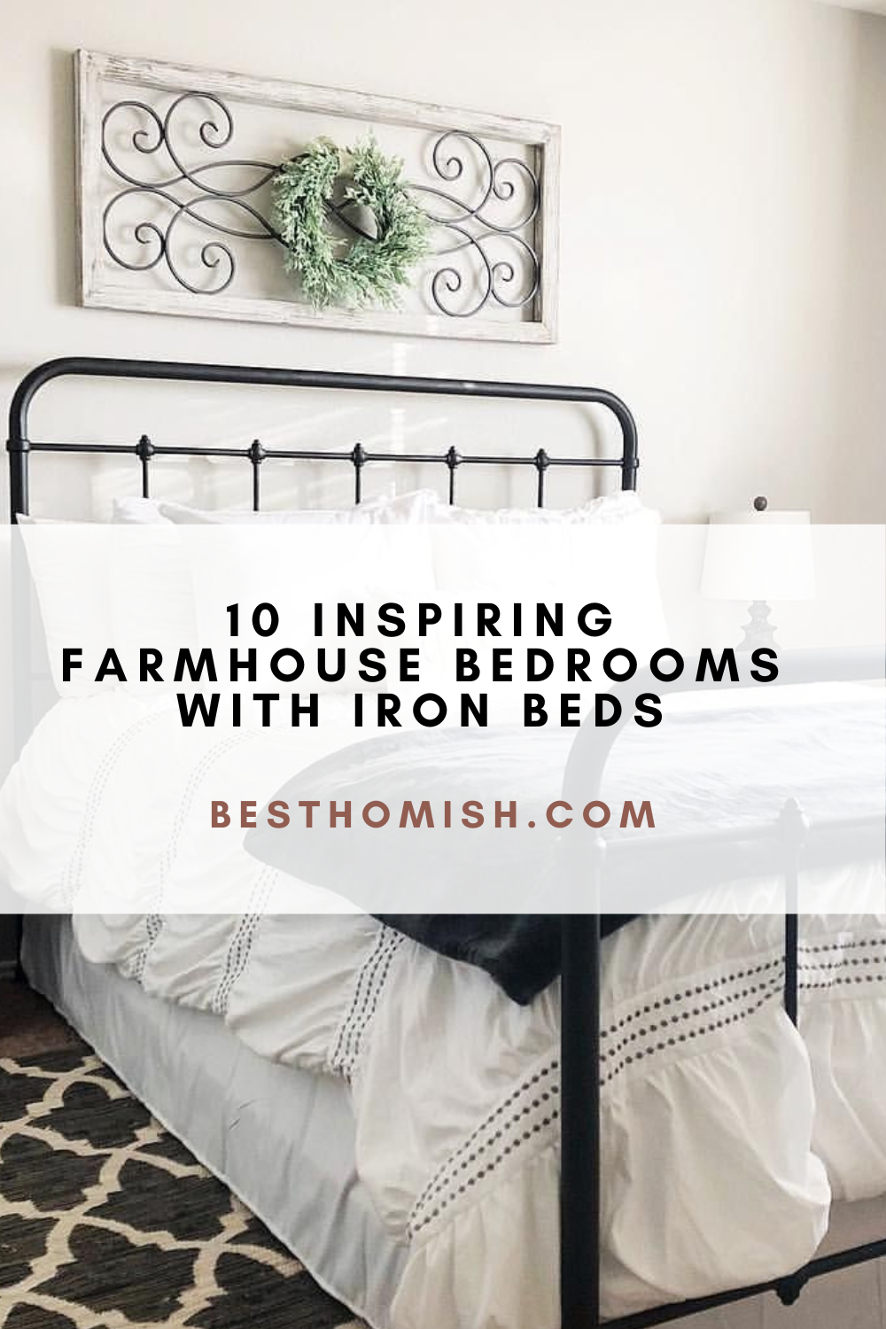 10 Inspiring Farmhouse Bedrooms With Iron Beds