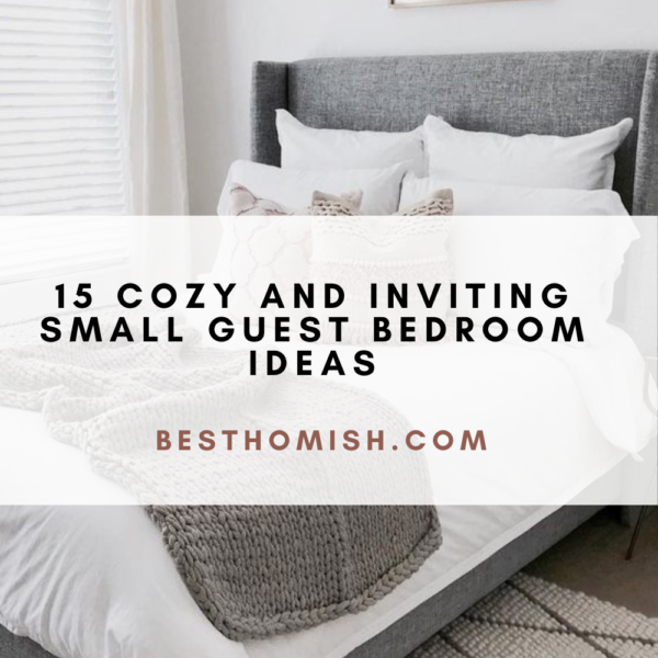 15 Cozy and Inviting Small Guest Bedroom Ideas