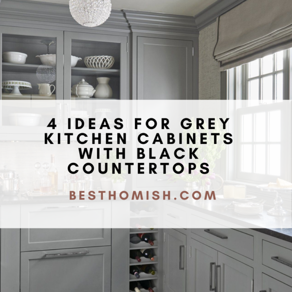 4 Ideas for Grey Kitchen Cabinets With Black Countertops