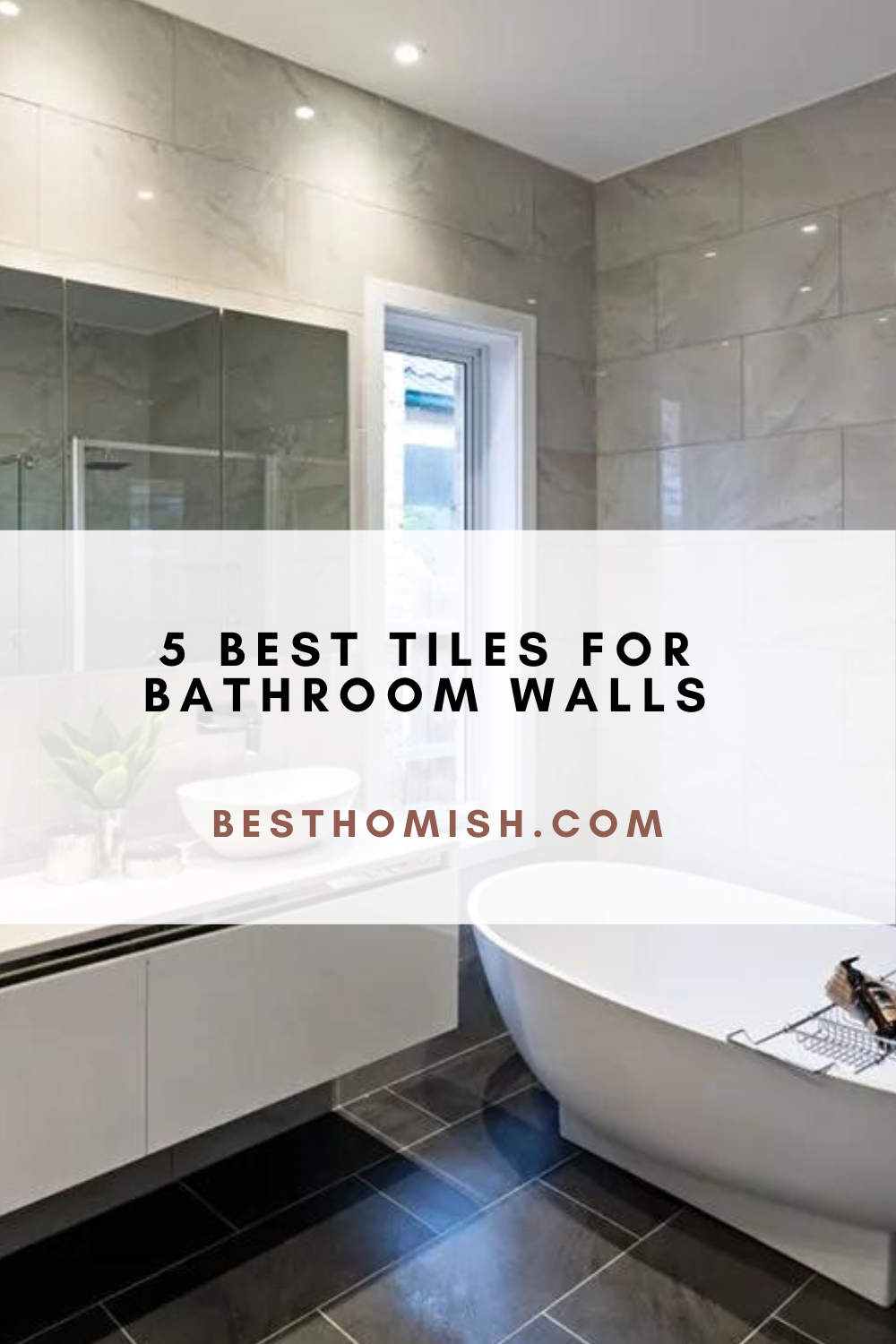 5 Best Tiles For Bathroom Walls