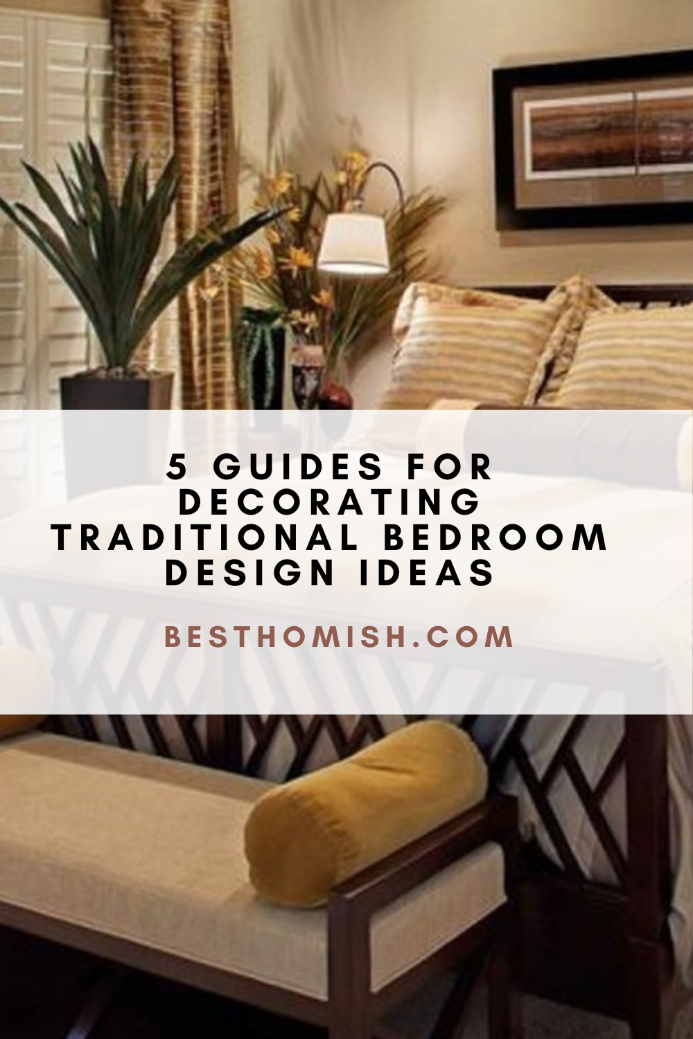 5 Guides for Decorating Traditional Bedroom Design Ideas