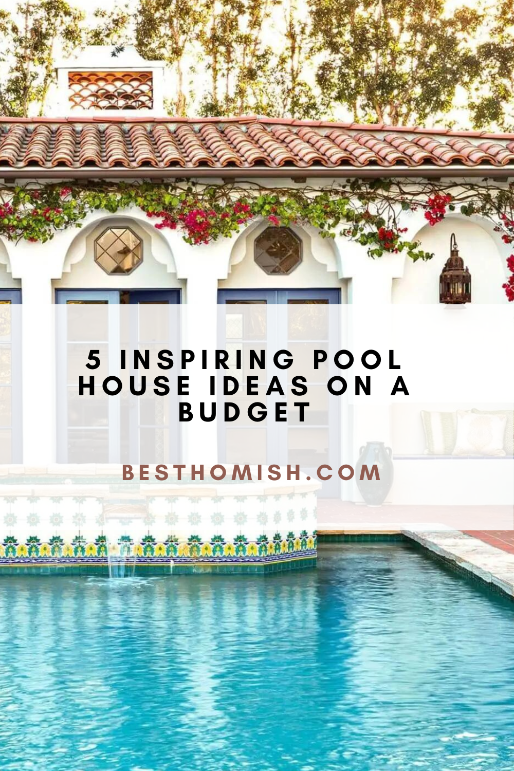 5 Inspiring Pool House Ideas On A Budget