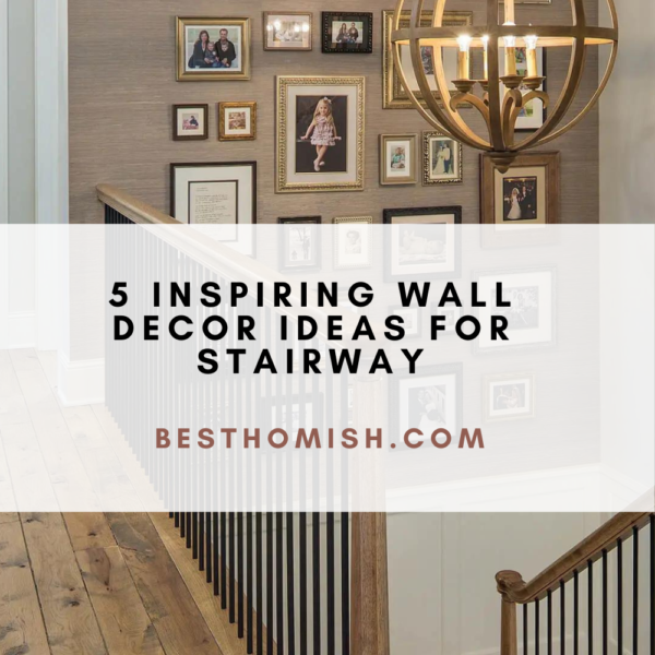 5 Inspiring Wall Decor Ideas For Stairway
