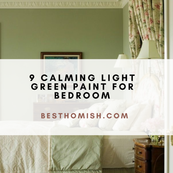 9 Calming Light Green Paint For Bedroom