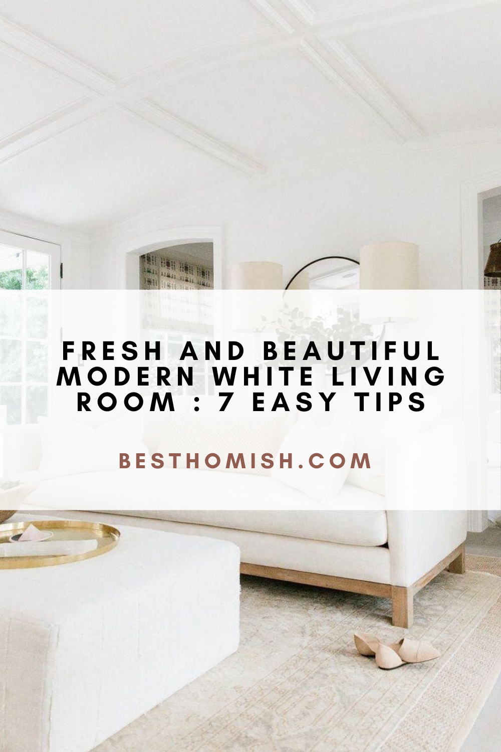 Fresh and Beautiful Modern White Living Room : 7 Easy Tips