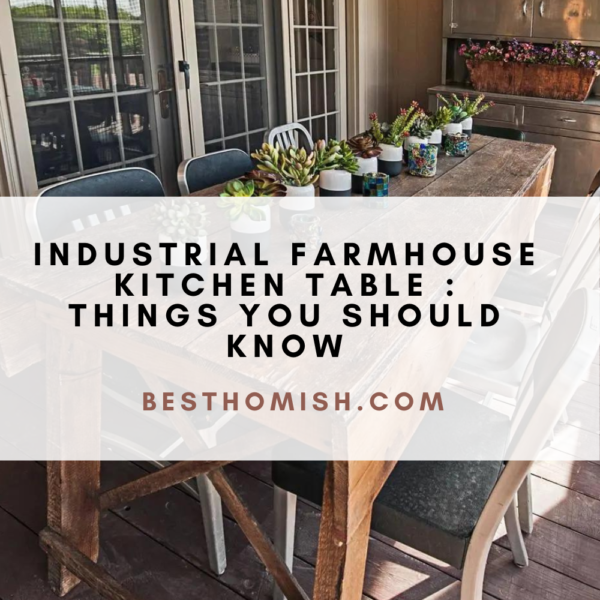 Industrial Farmhouse Kitchen Table : Things You Should Know