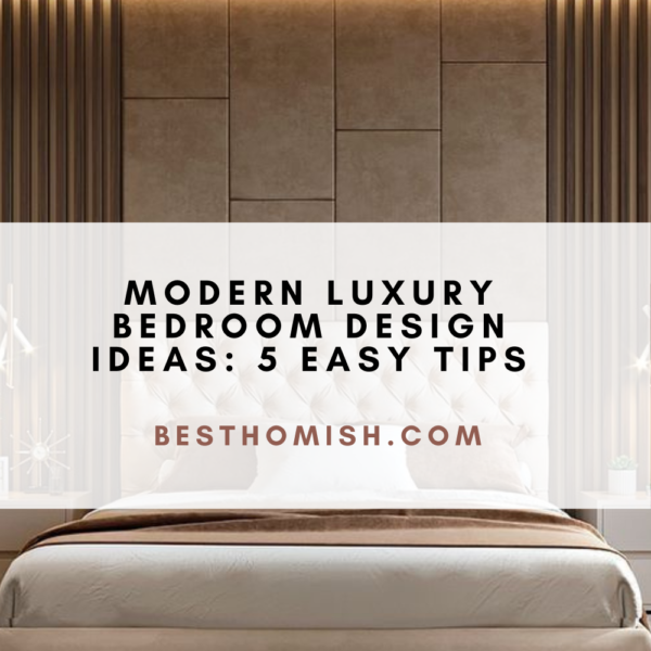 Modern Luxury Bedroom Design Ideas : 5 Easy Tips
