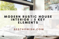 Modern Rustic House Interior : 5 Key Elements