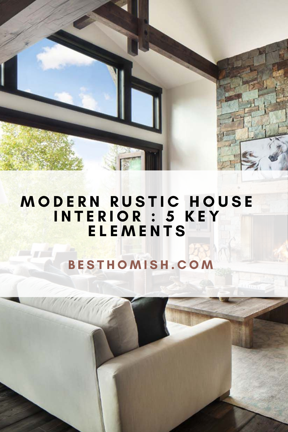 Modern Rustic House Interior : 5 Key Elements