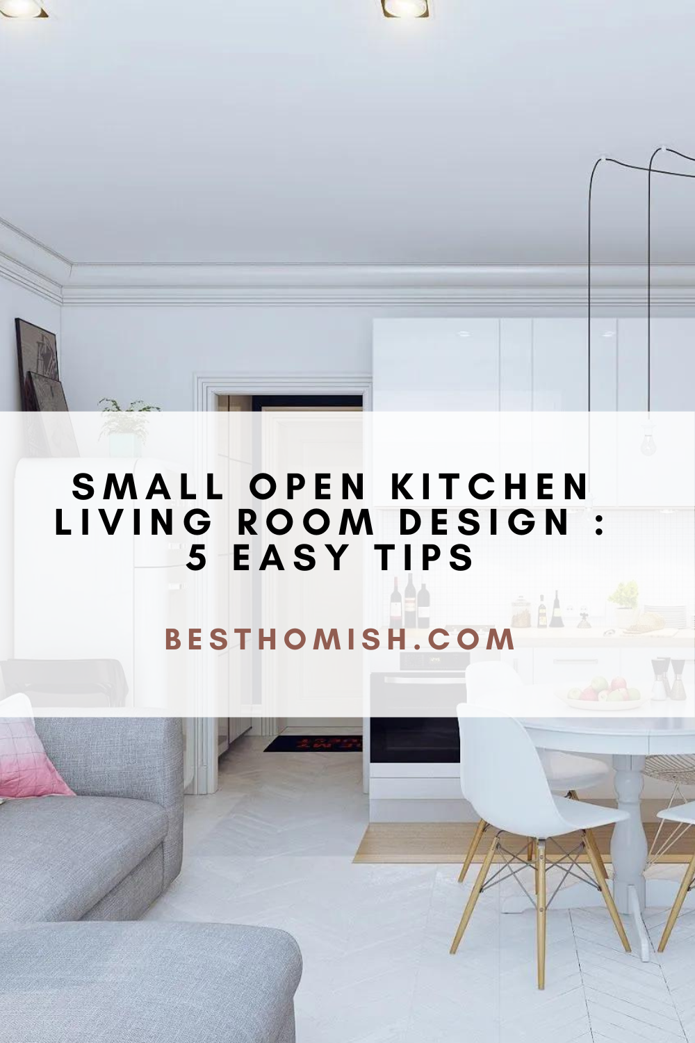 Small Open Kitchen Living Room Design : 5 Easy Tips