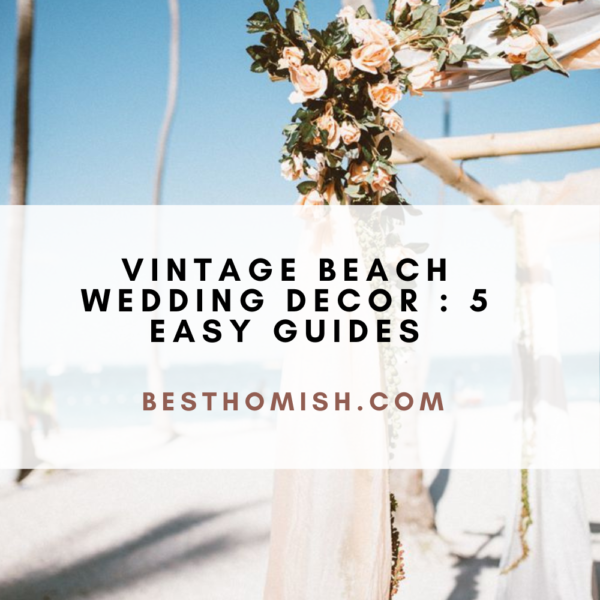 Vintage Beach Wedding Decor : 5 Easy Guides