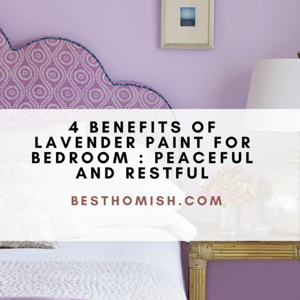 4 Benefits of Lavender Paint For Bedroom : Peaceful and Restful