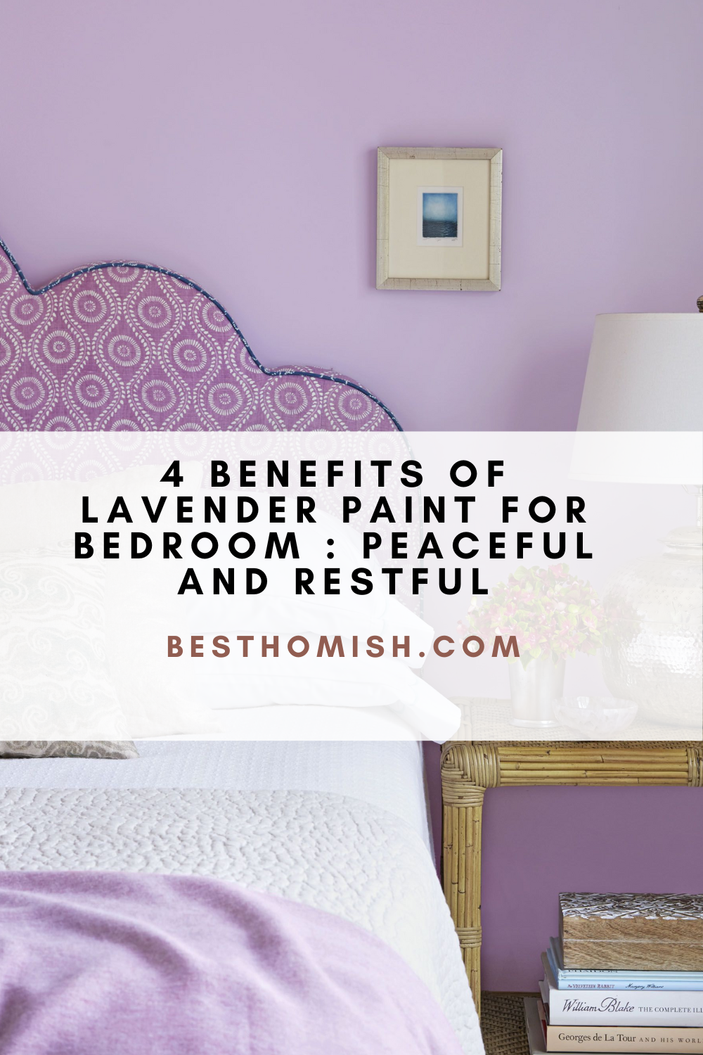 4 Benefits of Lavender Paint For Bedroom : Peaceful and Restful