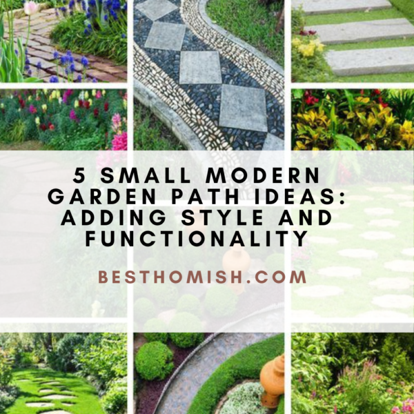 5 Small Modern Garden Path Ideas: Adding Style And Functionality