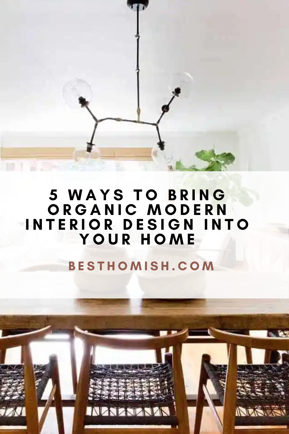 5 Ways to Bring Organic Modern Interior Design into Your Home