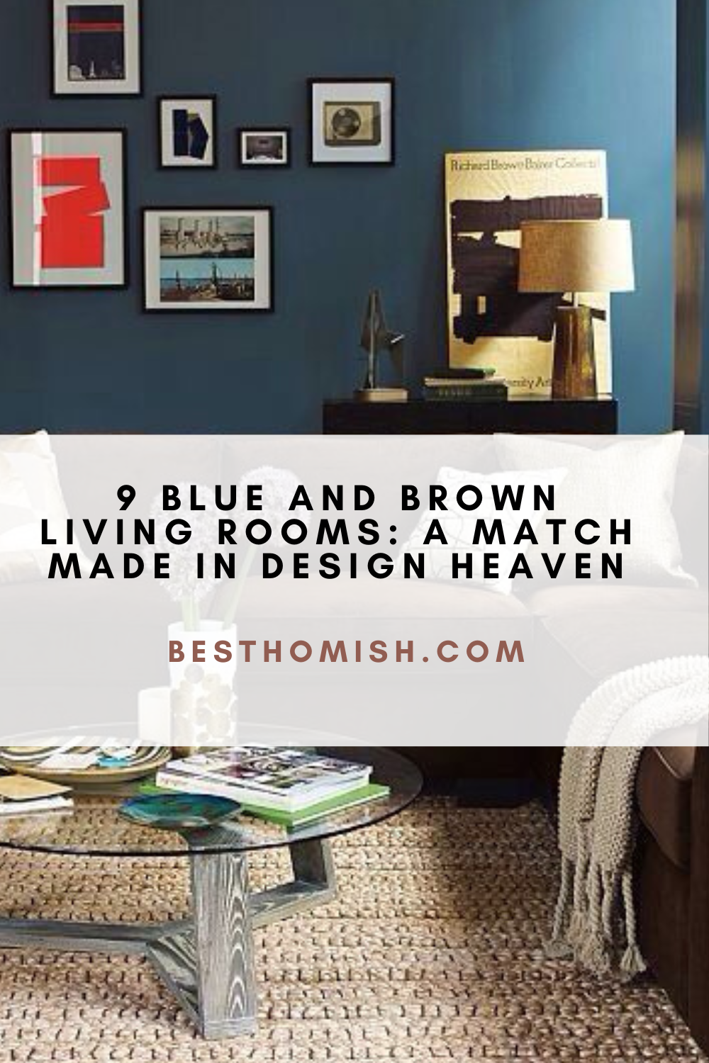 9 Blue And Brown Living Rooms: A Match Made In Design Heaven