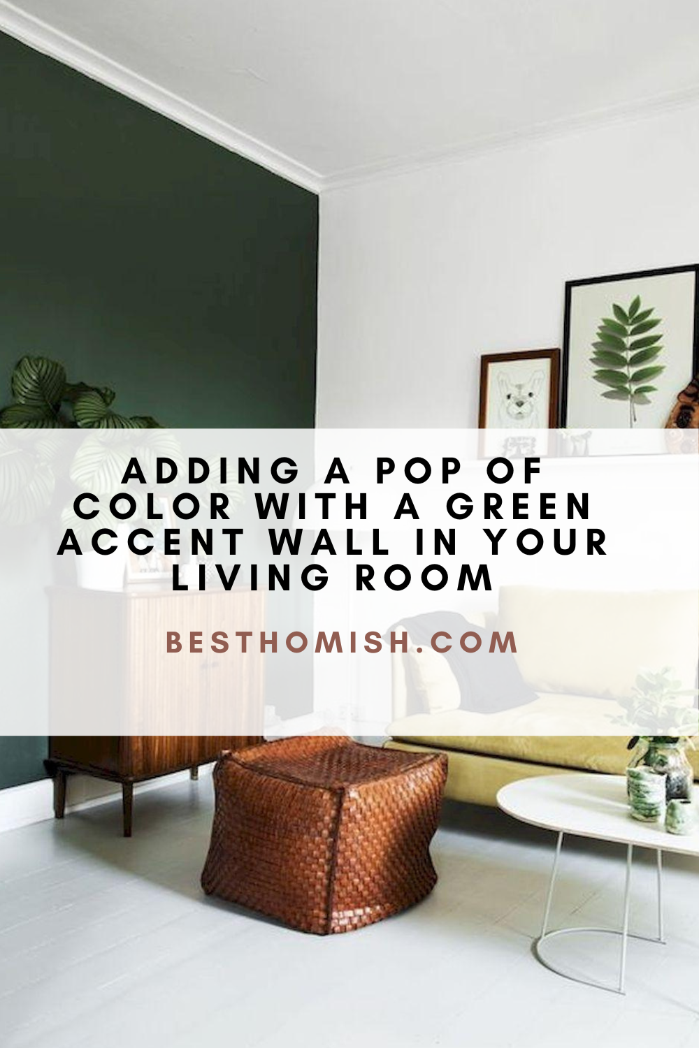 Adding A Pop Of Color With A Green Accent Wall In Your Living Room