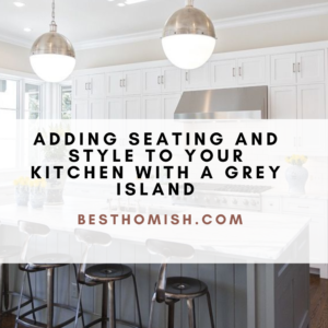 Adding Seating And Style To Your Kitchen With A Grey Island