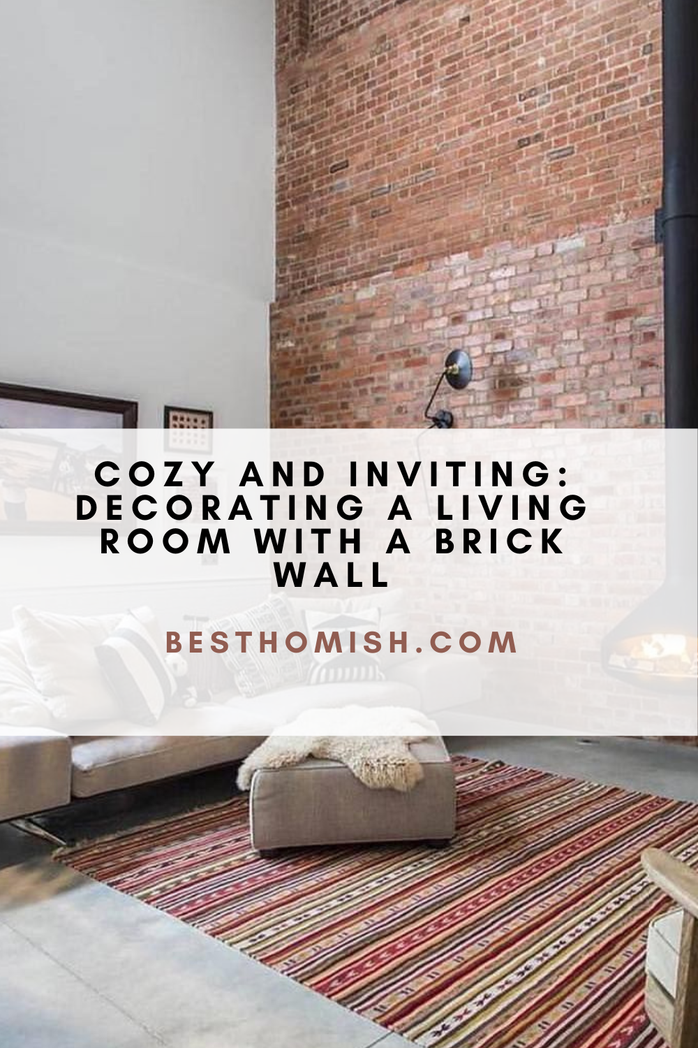 Cozy And Inviting: Decorating A Living Room With A Brick Wall