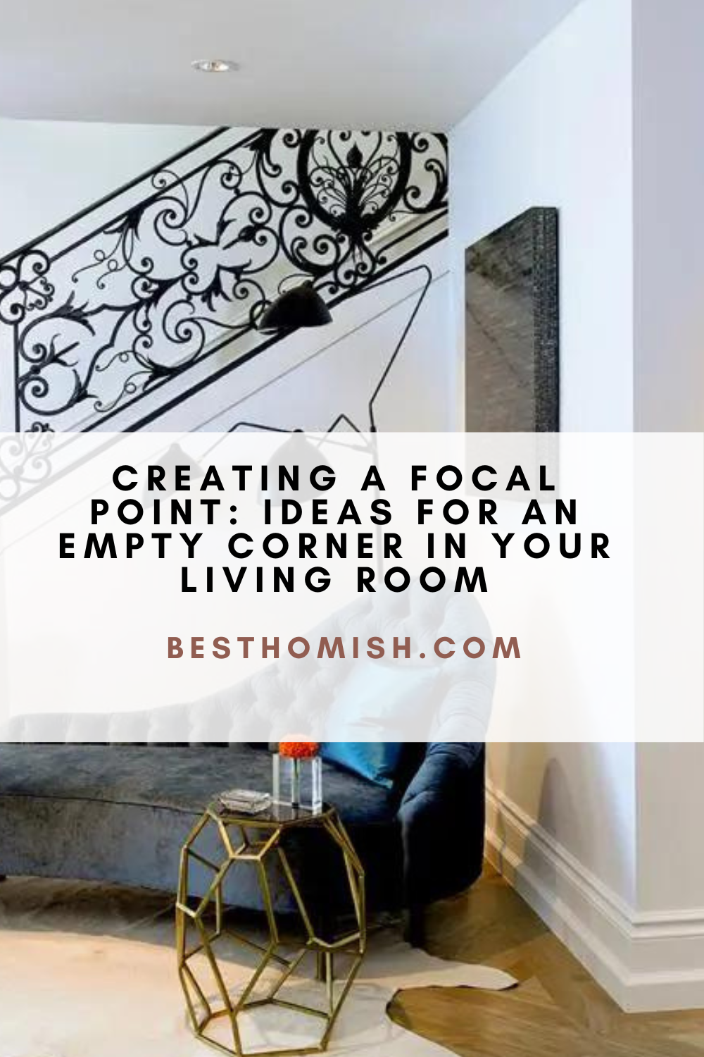 Creating A Focal Point Ideas For An Empty Corner In Your Living Room