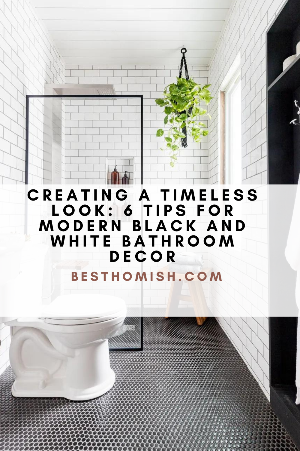 Creating A Timeless Look: 6 Tips For Modern Black And White Bathroom Decor