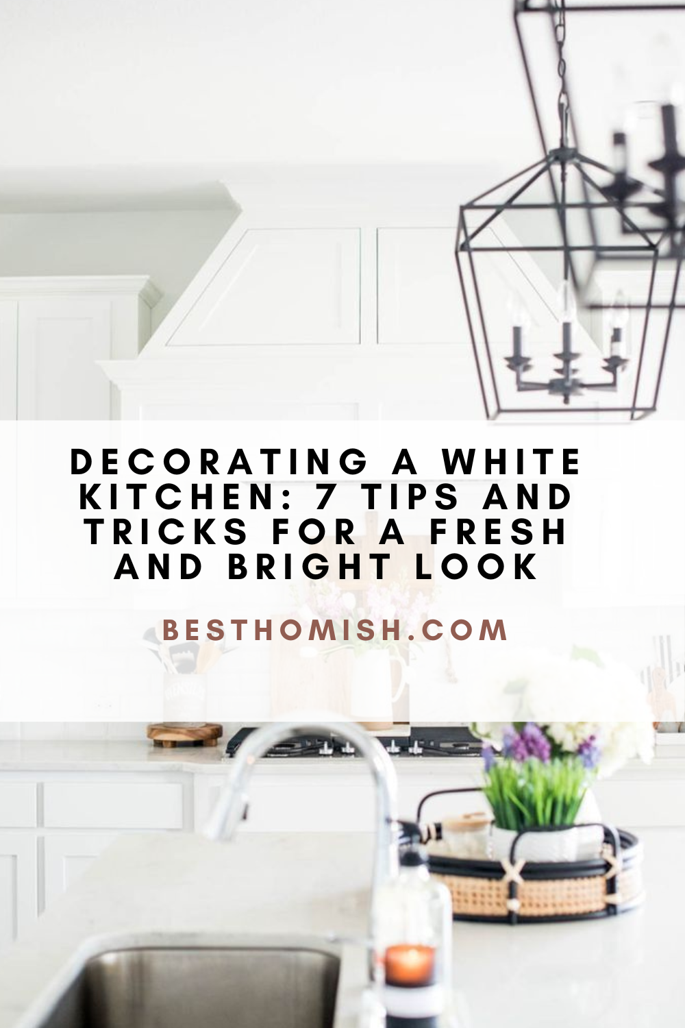 Decorating A White Kitchen: 7 Tips And Tricks For A Fresh And Bright Look