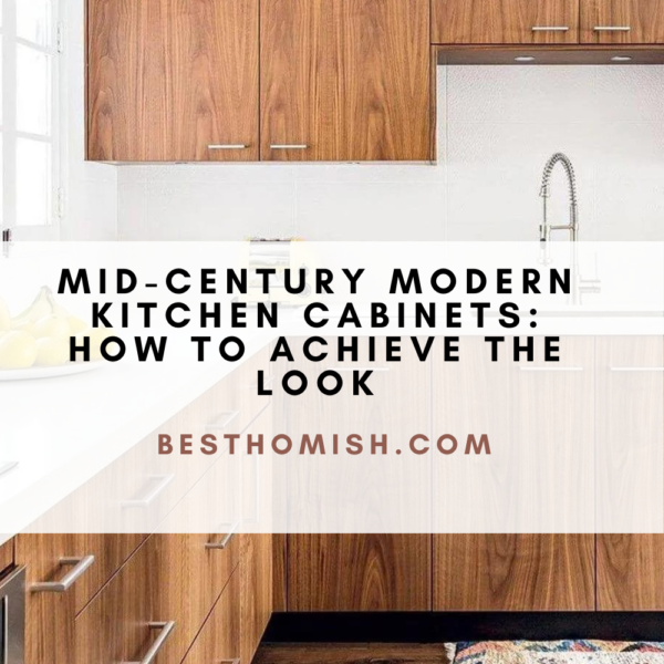 Mid-Century Modern Kitchen Cabinets: How To Achieve The Look