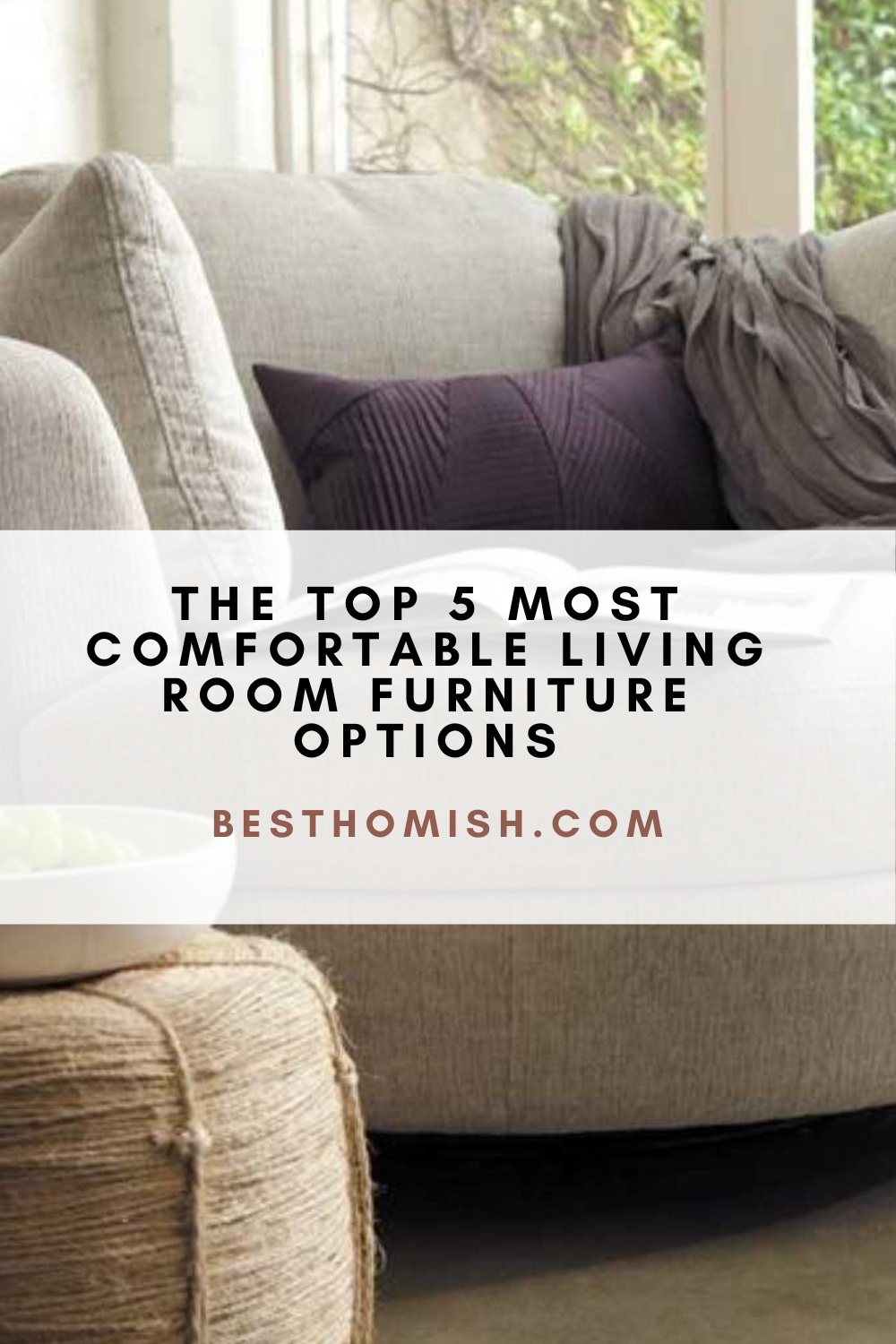 The Top 5 Most Comfortable Living Room Furniture Options