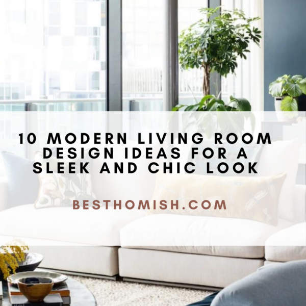 10-Modern-Living-Room-Design-Ideas-For-A-Sleek-And-Chic-Look