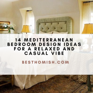 14 Mediterranean Bedroom Design Ideas For A Relaxed And Casual Vibe