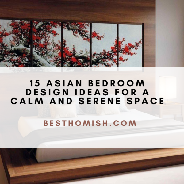 15 Asian Bedroom Design Ideas For A Calm And Serene Space