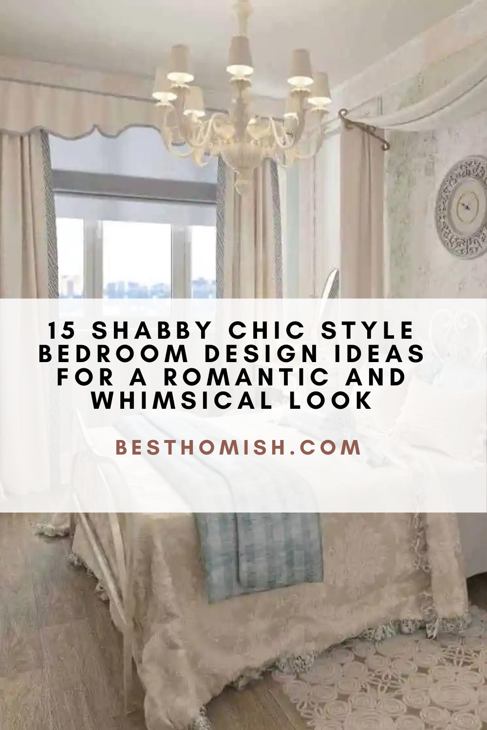 15 Shabby Chic Style Bedroom Design Ideas For A Romantic And Whimsical Look