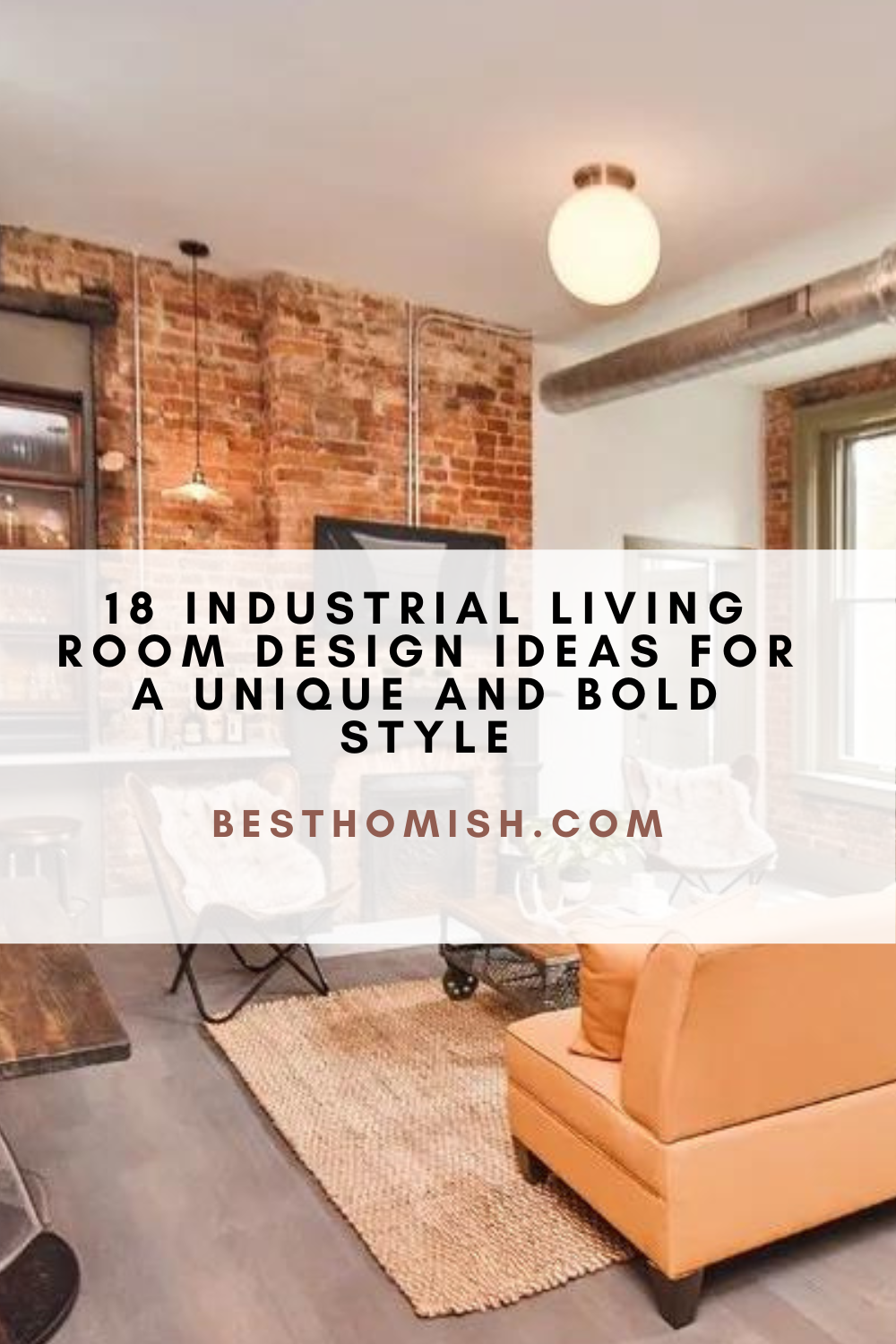 18 Industrial Living Room Design Ideas For A Unique And Bold Style