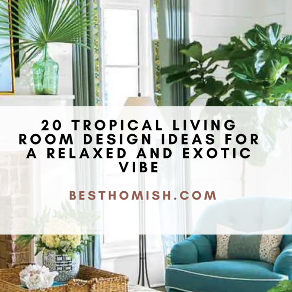 20 Tropical Living Room Design Ideas For A Relaxed And Exotic Vibe